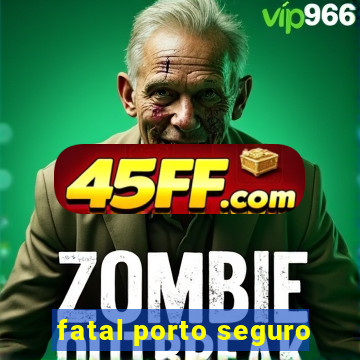 fatal porto seguro